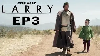 Star Wars: LARRY - Episode 3