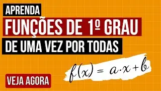 APRENDA FUNÇÕES DE 1º GRAU DE UMA VEZ POR TODAS. Veja Função Afim com o professor Lucas Borguezan