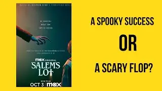 Is the SALEM'S LOT MOVIE a Spooky Success or a Scary Flop?
