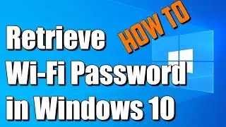 Windows 10 - How to find Wi-Fi Password