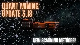 Quantanium Mining Update 3.18 - New Scanning Technique