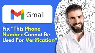 How To Fix This Phone Number Cannot Be Used For Verification On Gmail Account