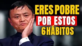 Estos 6 Hábitos Te MANTIENEN SUMERGIDO En La Pobreza - Jack Ma