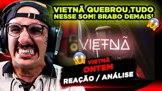 QUE PANCADA!!!! VIETNÃ - ONTEM [REAÇÃO/ ANÁLISE]