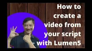 Lumen 5 Tutorial:  How to Convert a Script to a Video