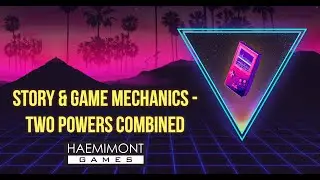 Haemimont Games - Merging Narrative and Mechanics