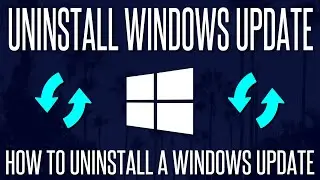 How to Uninstall a Recent Windows Update in Windows 10