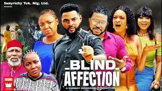 BLIND AFFECTION 10 - EKENE UMENWA, MALEEK MILTON, FLASHBOY 2022 Latest Nigerian Nollywood Movie