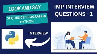 look and say sequence python | python interview questions | python interview programs in telugu