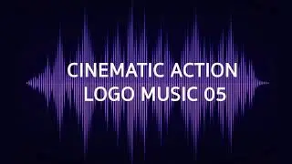 CINEMATIC ACTION LOGO MUSIC 05