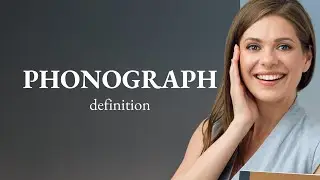 Phonograph — meaning of PHONOGRAPH