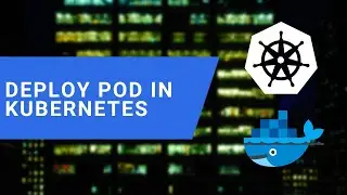 DevOps - Configuring and Managing Pod in Kubernetes Cluster