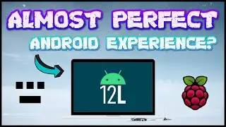 Android is Getting GOOD on the Raspberry Pi 4! - Android 12L