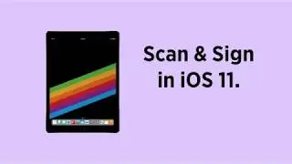 iOS 11 Tip: Scan and Sign