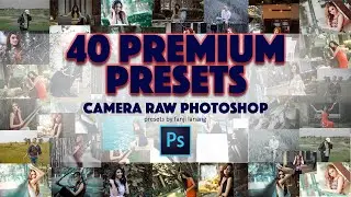 40+ Premium Presets XMP Camera Raw |  Fanji Lanang