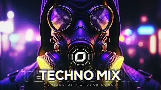 TECHNO MIX 2023 💣 Remixes Of Popular Songs 💣 Only Techno Bangers