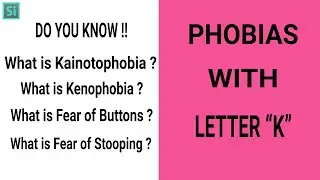 Phobia Vocabulary with Letter “K” | Vocabulary Video MUST WATCH | Types of Phobia || Simplyinfo.net