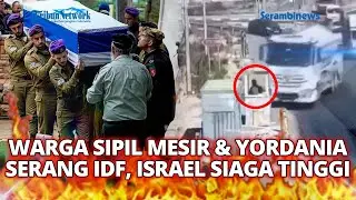 🔴 Warga Mesir dan Yordania Muak Pemerintahnya Pro Israel! Operasi anti Zionis Dijalankan Bunuh IDF