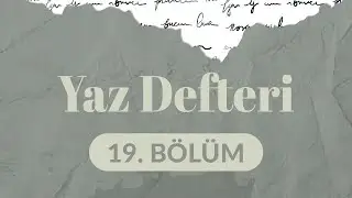 Okumak - Yaz Defteri 19. Bölüm