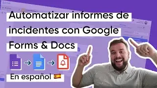 Automatiza fácilmente tus Informes de Incidentes desde Google Forms y Docs en minutos (Paso a paso)