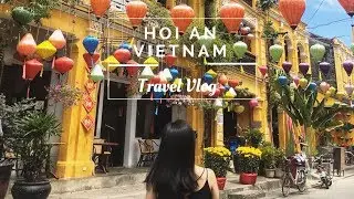 Vietnam Travel Vlog | What to Eat and Do in Hoi An | Kota Lentera di Vietnam