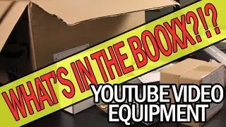 Equipment for Making YouTube Videos - Unboxing YouTube Video Equipment