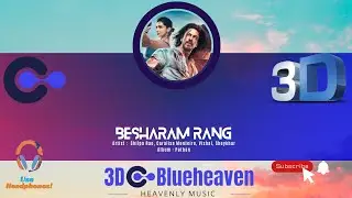 3D Besharam Rang | Pathaan | Shilpa Rao | Caralisa Monteiro | Vishal | Sheykhar | 3D Blueheaven