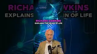 Richard Dawkins Explains the Origin of Life