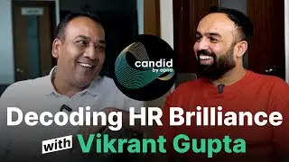 Inside the Mind of a Visionary CHRO, Vikrant Gupta | Candid by Apna Ep.1