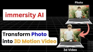 Convert Image Into Stunning 3D Motion Video With Immersity AI!