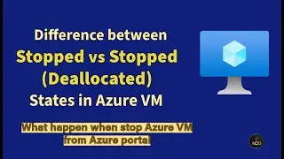 Deallocated vs Stopped states in Azure Virtual Machine | What happens when stop the Azure VM