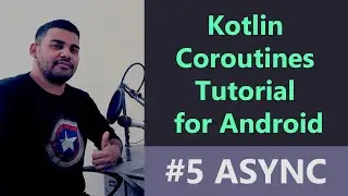 #5 Kotlin Coroutines Tutorial for Android - Async