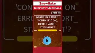 Part 8 - Snowflake Interview Questions