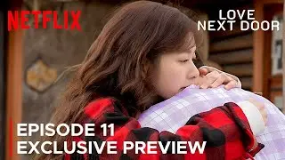 Love Next Door | Episode 11 Exclusive Preview | Jung So Min | Jung Hae In {ENG SUB}