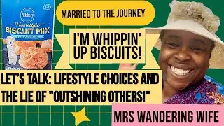 I’m whipping up some Biscuits! Let’s Talk: Lifestyle Choices and Superiority Complex.