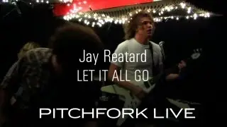 Jay Reatard - Let It All Go - Pitchfork Live