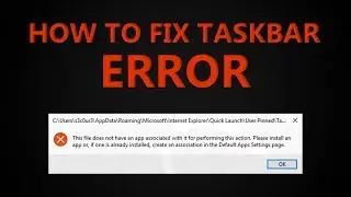 FIX TaskBar Error (This file does not have a program associated with it for performing this action)