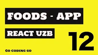 REACT UZB 2021 👆🏻 #12 - Create Foods App (👨‍💻)