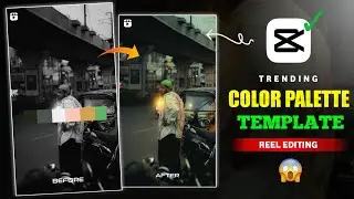 Before & After Trending Color Palette Capcut Reels Editing | Before and After Color Grading Video