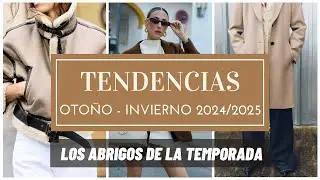 Tendencias de moda otoño invierno 2024 2025 || Los abrigos de la temporada 🍂