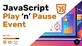 JavaScript Methods & Events Challenge | Play & Pause Event (Day 23)