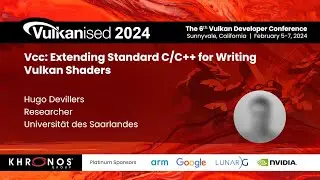 Vulkanised 2024: Vcc: Extending Standard C/C++ For Writing Vulkan Shaders - Hugo Devillers