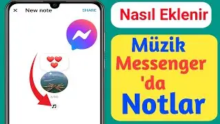 Messenger Notlarına Müzik Nasıl Eklenir (2024) | Facebook Messenger Notlarına Müzik Koy