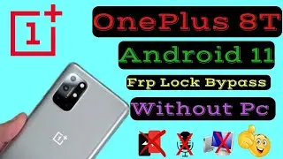 Oneplus 8T Frp Lock Bypass, Android 11 / All Oneplus, Android 11, Google account Bypass, Without Pc