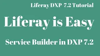 Liferay DXP 7.2 Tutorial 04  - How to Use Service Builder in Liferay DXP 7.2