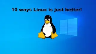 10 ways Linux is just better!