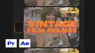 Vintage Film Frames Presets for Premiere Pro & After Effects