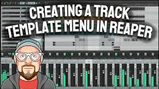 Creating a Track Template Menu in REAPER