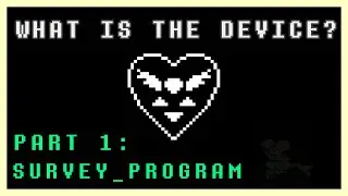 DELTARUNE and the Fourth Wall || THE DEVICE THEORY [PART 1: SURVEY_PROGRAM]