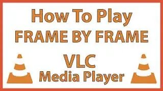 How To Advance A Video Frame By Frame In The VLC Media Player | PC | *2023*